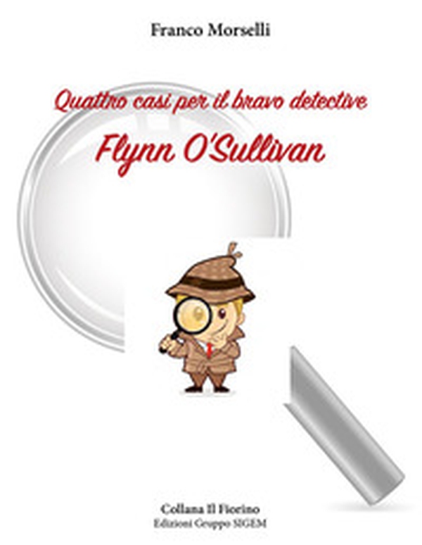 Quattro casi per il bravo detective Flynn O'Sullivan - Librerie.coop Quattro casi per il bravo detective Flynn O'Sullivan - Librerie.coop