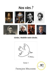 Nos vies? Génies. Modeler notre destin - Librerie.coop