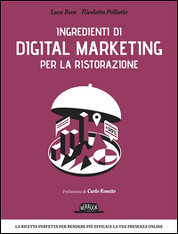 Ingredienti di digital marketing per la ristorazione - Librerie.coop Ingredienti di digital marketing per la ristorazione - Librerie.coop
