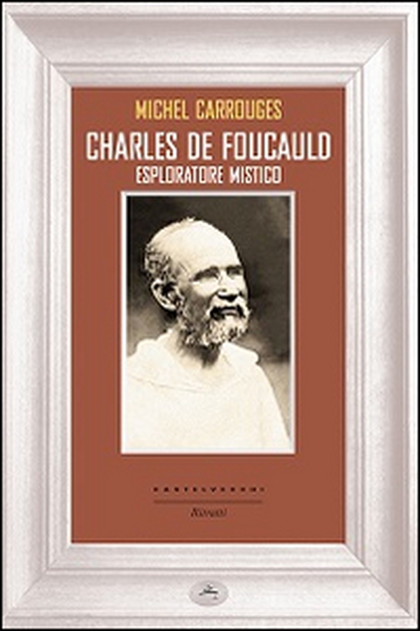Charles de Foucauld. Esploratore mistico - Librerie.coop Charles de Foucauld. Esploratore mistico - Librerie.coop