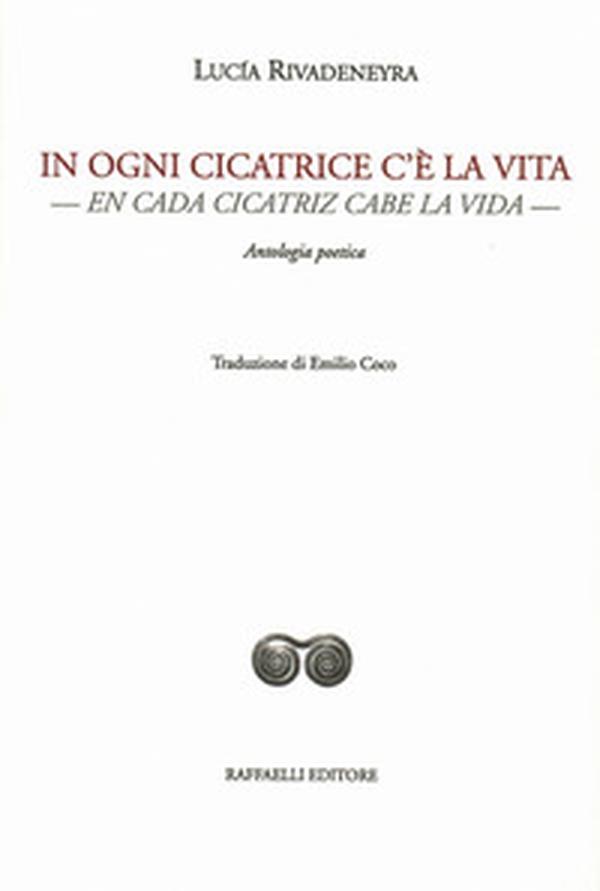 In ogni cicatrice c'è la vita-En cada cicatriz cabe la vida - Librerie.coop