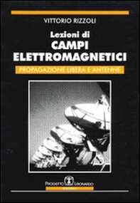 Lezioni di campi elettromagnetici. Propagazione libera e antenne - Librerie.coop Lezioni di campi elettromagnetici. Propagazione libera e antenne - Librerie.coop