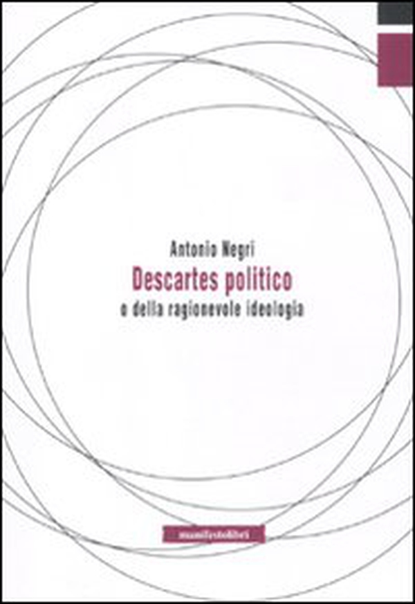Descartes politico o della ragionevole ideologia - Librerie.coop Descartes politico o della ragionevole ideologia - Librerie.coop