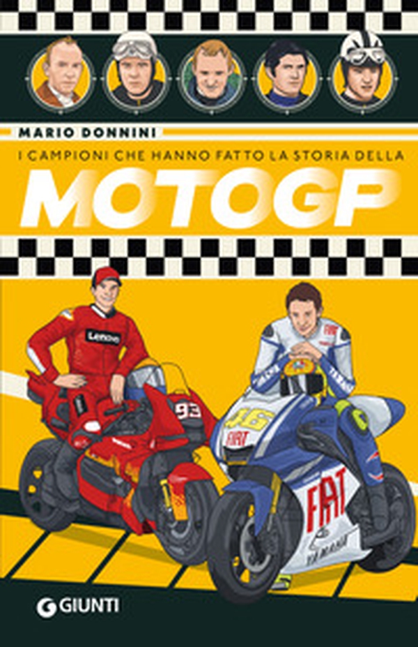 I campioni che hanno fatto la storia della MotoGP - Librerie.coop