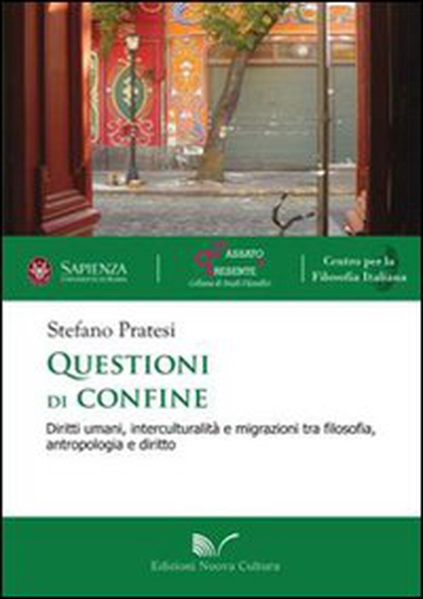 Questioni di confine. Diritti umani, interculturalità e migrazioni tra filosofia, antropologia e diritto - Librerie.coop Questioni di confine. Diritti umani, interculturalità e migrazioni tra filosofia, antropologia e diritto - Librerie.coop