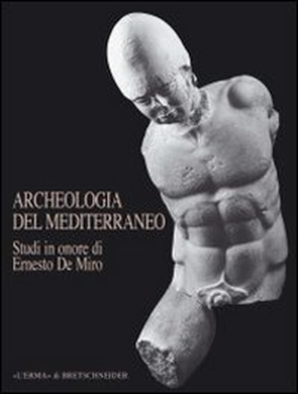 Archeologia del Mediterraneo. Studi in onore di Ernesto De Miro - Librerie.coop