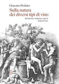 Sulla natura dei diversi tipi di vino. De diversorum vini generum natura - Librerie.coop Sulla natura dei diversi tipi di vino. De diversorum vini generum natura - Librerie.coop
