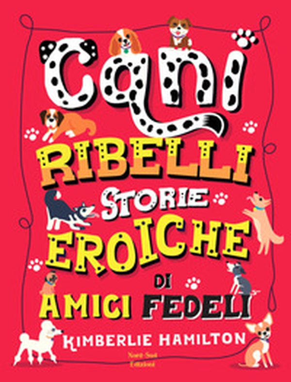Cani ribelli. Storie eroiche di amici fedeli - Librerie.coop Cani ribelli. Storie eroiche di amici fedeli - Librerie.coop