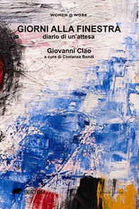 Giorni alla finestra. Diario di un'attesa - Librerie.coop