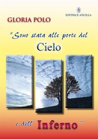 Sono stata alle porte del cielo e dell'inferno - Librerie.coop