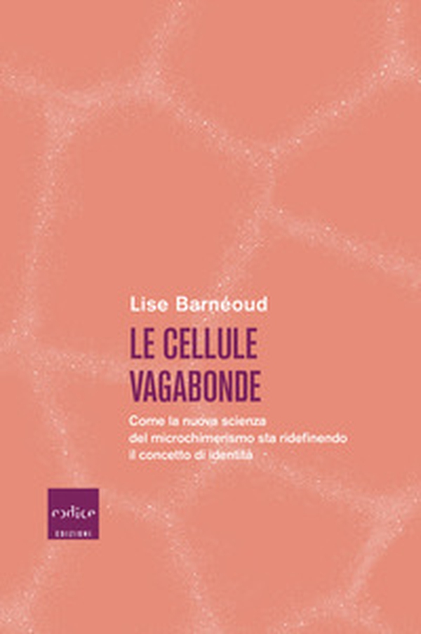 Le cellule vagabonde - Librerie.coop