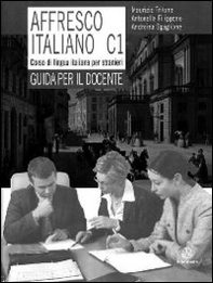 Affresco italiano C1. Corso di lingua italiana per stranieri. Guida per il docente - Librerie.coop