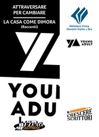 Attraversare per cambiare-La casa come dimora - Librerie.coop