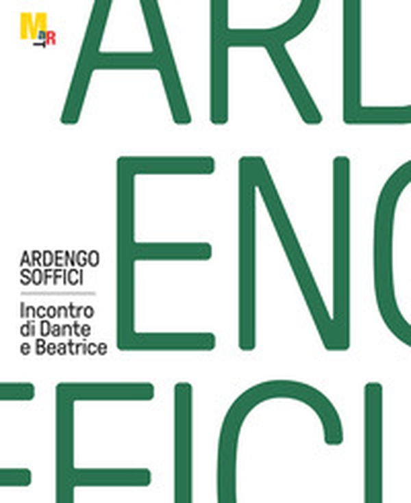 Ardengo Soffici. Incontro di Dante e Beatrice - Librerie.coop