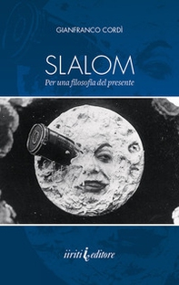 Slalom. Per una filosofia del presente - Librerie.coop