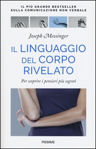 Il linguaggio del corpo rivelato. Per scoprire i pensieri più segreti - Librerie.coop