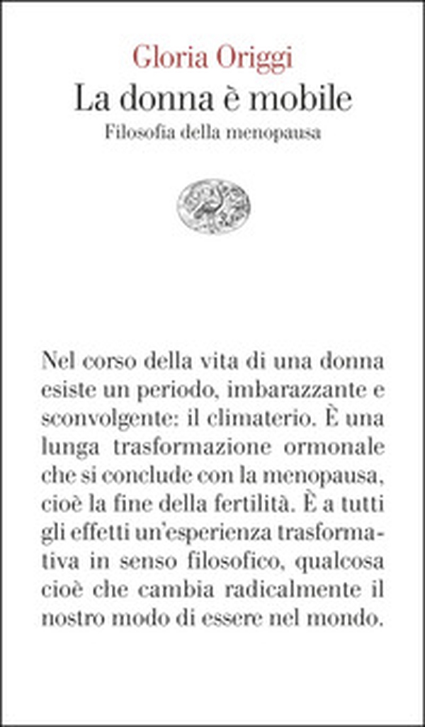 La donna è mobile. Filosofia della menopausa - Librerie.coop La donna è mobile. Filosofia della menopausa - Librerie.coop