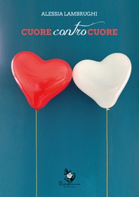 Cuore contro cuore - Librerie.coop
