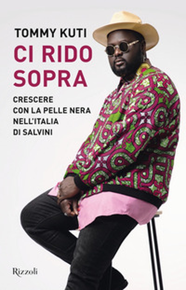 Ci rido sopra. Crescere con la pelle nera nell'Italia di Salvini - Librerie.coop Ci rido sopra. Crescere con la pelle nera nell'Italia di Salvini - Librerie.coop