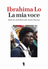 La mia voce. Dalle rive dell'Africa alle strade d'Europa - Librerie.coop La mia voce. Dalle rive dell'Africa alle strade d'Europa - Librerie.coop
