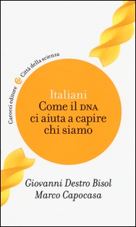 Italiani. Come il DNA ci aiuta a capire chi siamo - Librerie.coop