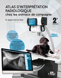 ATLAS D’ INTERPRÉTATION RADIOLOGIQUE chez les animaux de compagnie Deuxième èdition - Librerie.coop