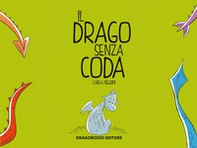 Il drago senza coda - Librerie.coop