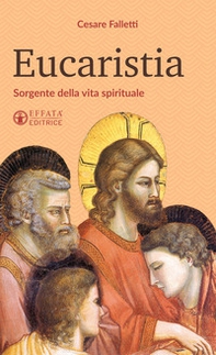 Eucaristia. Sorgente della vita spirituale - Librerie.coop
