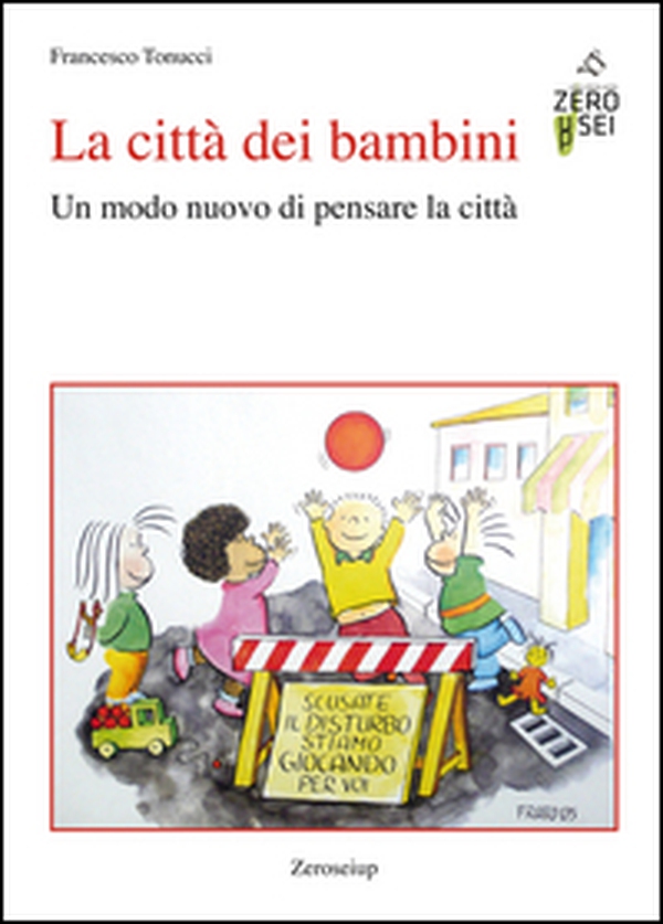 La città dei bambini. Un modo nuovo di pensare la città - Librerie.coop La città dei bambini. Un modo nuovo di pensare la città - Librerie.coop