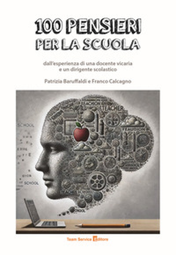 100 pensieri per la scuola dall'esperienza di una docente vicaria e un dirigente scolastico - Librerie.coop 100 pensieri per la scuola dall'esperienza di una docente vicaria e un dirigente scolastico - Librerie.coop