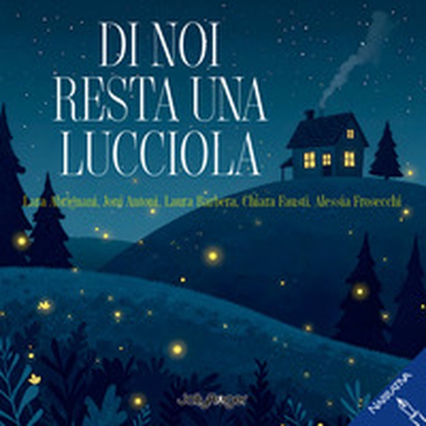 Di noi resta una lucciola - Librerie.coop Di noi resta una lucciola - Librerie.coop