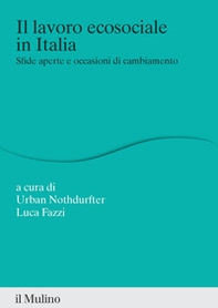 Il lavoro ecosociale in Italia. Sfide aperte e occasioni di cambiamento - Librerie.coop