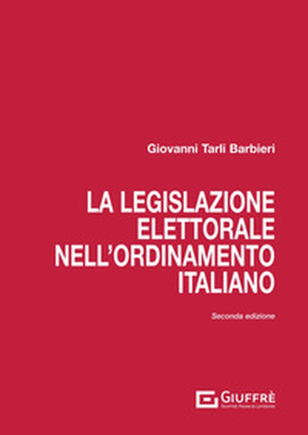 La legislazione elettorale nell'ordinamento italiano - Librerie.coop La legislazione elettorale nell'ordinamento italiano - Librerie.coop