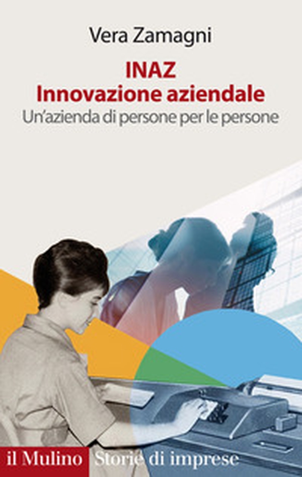 INAZ. Innovazione aziendale. Un'azienda di persone per le persone - Librerie.coop INAZ. Innovazione aziendale. Un'azienda di persone per le persone - Librerie.coop