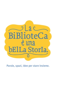 La Biblioteca è una bella storia - Librerie.coop La Biblioteca è una bella storia - Librerie.coop