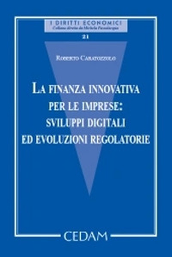 La finanza innovativa per le imprese: sviluppi digitali ed evoluzioni regolatorie - Librerie.coop La finanza innovativa per le imprese: sviluppi digitali ed evoluzioni regolatorie - Librerie.coop