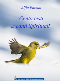 Cento testi di canti spirituali. Ispirazioni dal mondo superiore - Librerie.coop