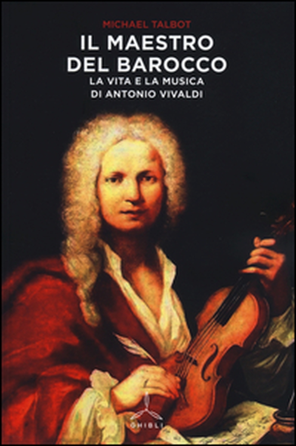Il maestro del barocco. La vita e la musica di Antonio Vivaldi - Librerie.coop Il maestro del barocco. La vita e la musica di Antonio Vivaldi - Librerie.coop