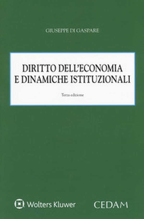 Diritto dell'economia e dinamiche istituzionali - Librerie.coop Diritto dell'economia e dinamiche istituzionali - Librerie.coop