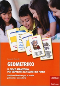 Geometriko. Gioco strategico per imparare la geometria piana. Attività didattiche per la scuola primaria e secondaria - Librerie.coop