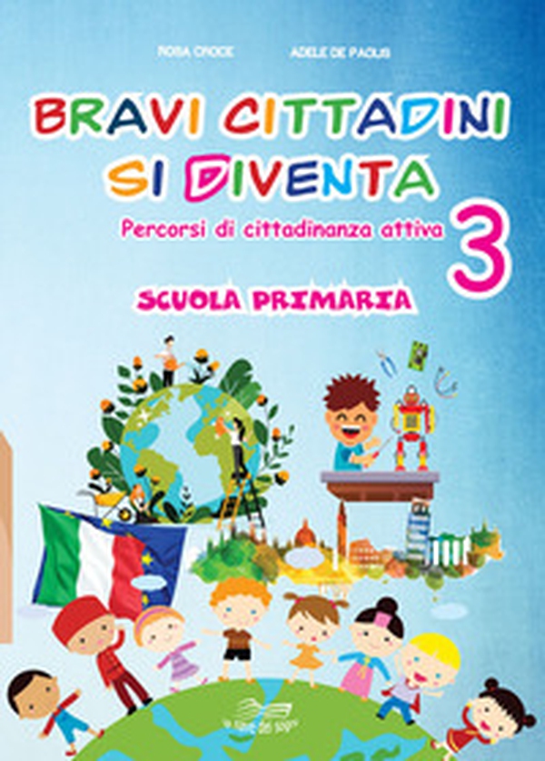 Bravi cittadini si diventa Percorsi di cittadinanza attiva. Per la Scuola elementare - Librerie.coop Bravi cittadini si diventa Percorsi di cittadinanza attiva. Per la Scuola elementare - Librerie.coop