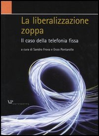 La liberalizzazione zoppa. Il caso della telefonia fissa - Librerie.coop