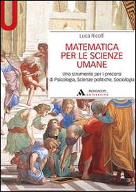 Matematica per le scienze umane. Uno strumento per i precorsi di psicologia, scienze politiche, sociologia - Librerie.coop Matematica per le scienze umane. Uno strumento per i precorsi di psicologia, scienze politiche, sociologia - Librerie.coop