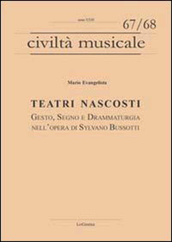 Teatri nascosti. Gesto, segno e drammaturgia nell'opera di Sylvano Bussotti - Librerie.coop