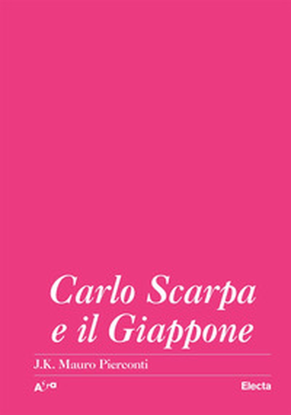 Carlo Scarpa e il Giappone - Librerie.coop Carlo Scarpa e il Giappone - Librerie.coop