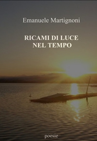 Ricami di luce nel tempo - Librerie.coop