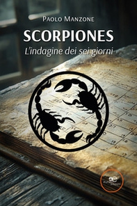 Scorpiones. L'indagine dei sei giorni - Librerie.coop