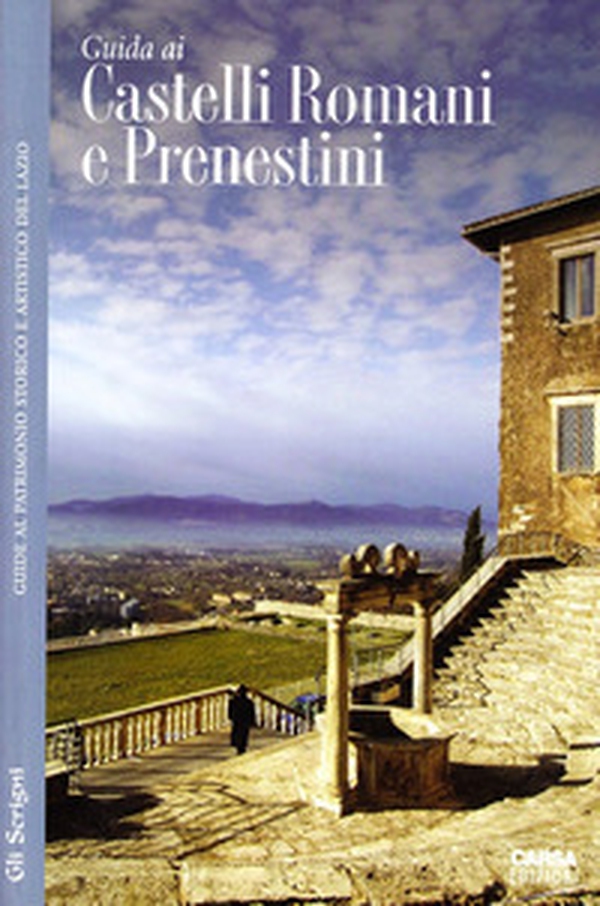 Guida ai Castelli Romani e Prenestini - Librerie.coop Guida ai Castelli Romani e Prenestini - Librerie.coop