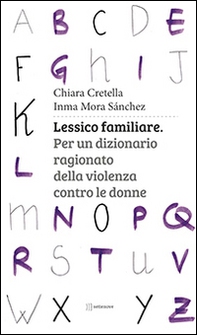 Lessico familiare. Per un dizionario ragionato della violenza contro le donne - Librerie.coop