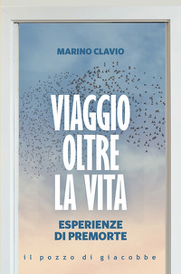Viaggio oltre la vita. Esperienze di premorte - Librerie.coop